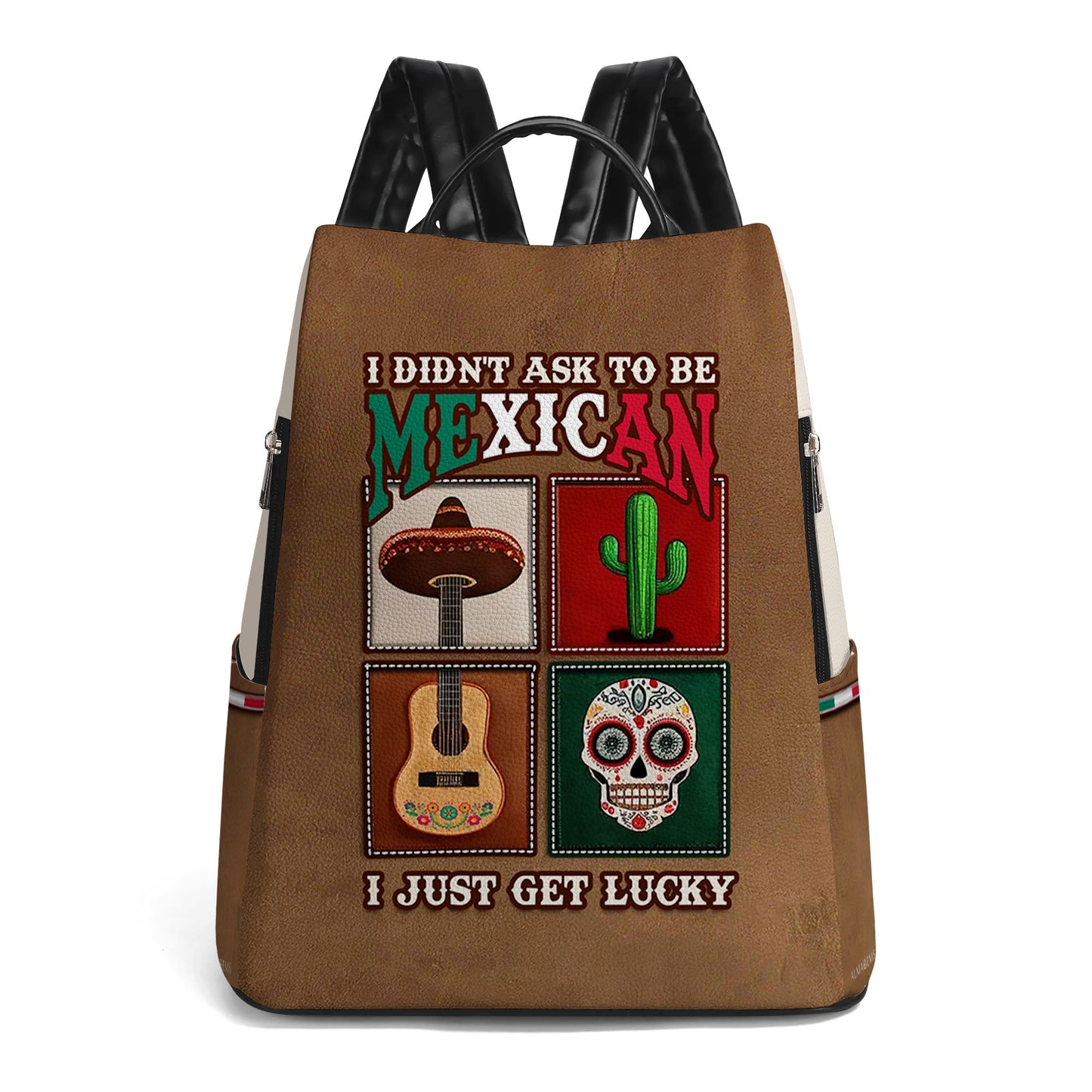 I Didn't Ask To Be Mexican - Personalized Custom Leather BackPack - BP_MX01