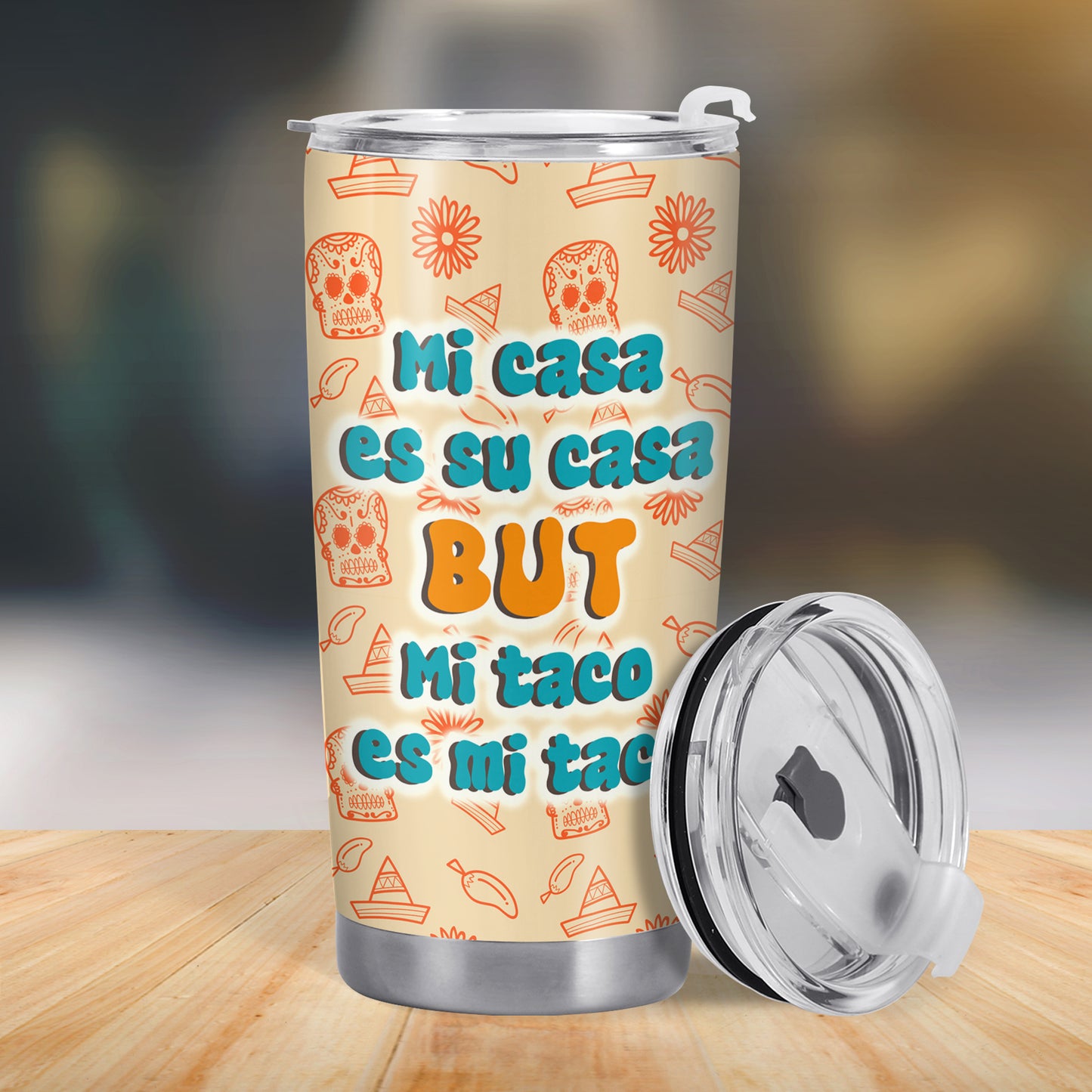 Mi Casa Es Su Casa But Mi Taco Es Mi Taco - Gobelet personnalisé en acier inoxydable 20oz 30oz - ME024_TB