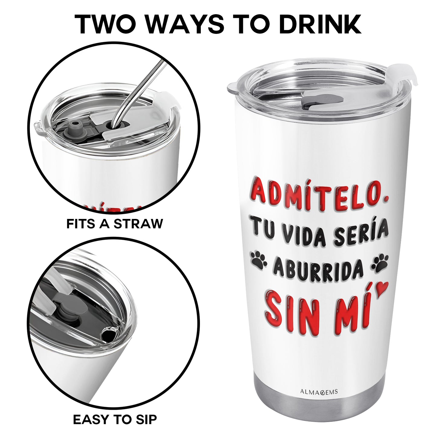 Admitelo. Tu vida sería aburrida sin mí - Gobelet personnalisé en acier inoxydable 20oz 30oz - TB_LL02