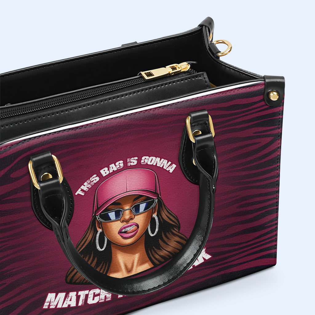 This Bag Is Gonna Match My Freak - Personalized Custom Leather Handbag - DB79