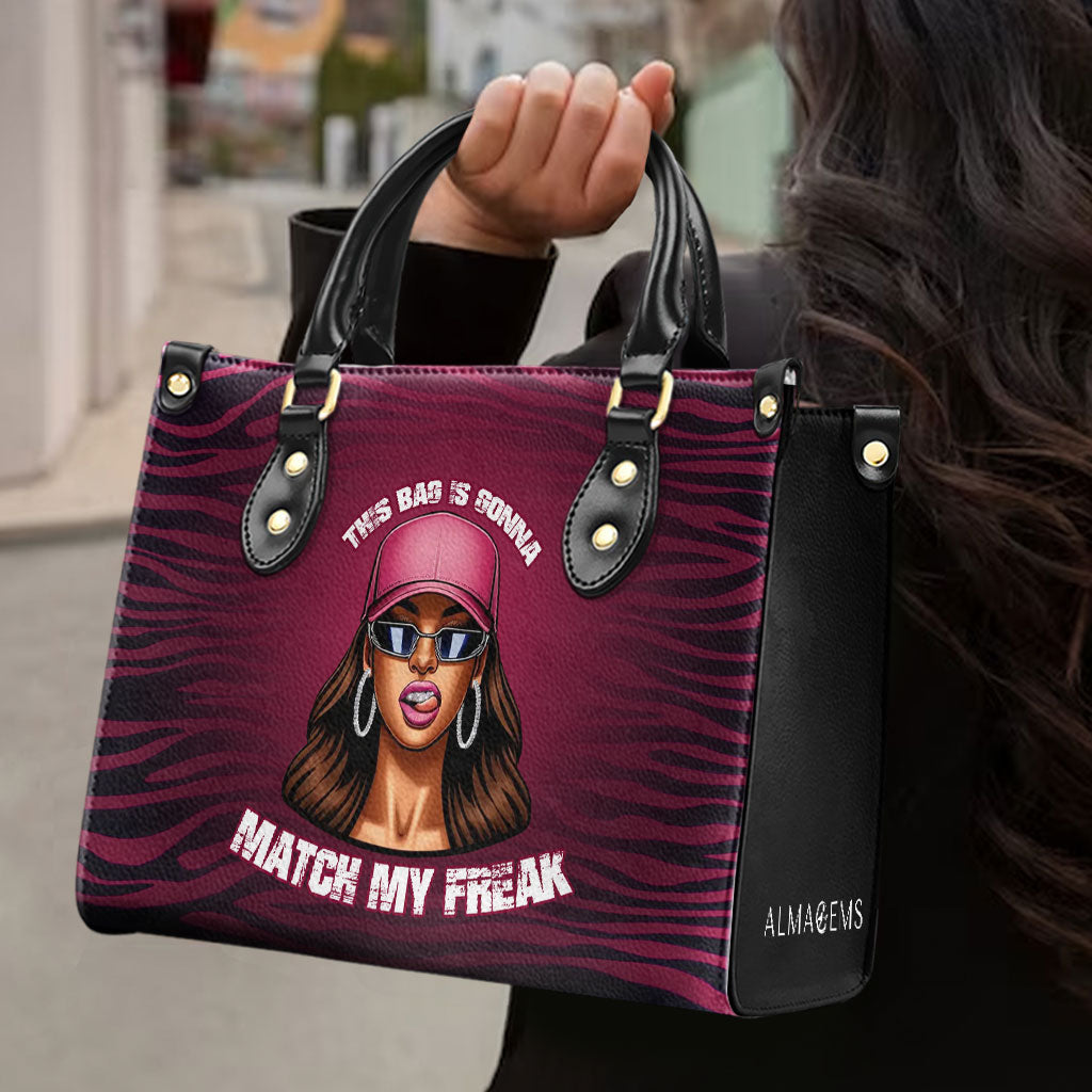 This Bag Is Gonna Match My Freak - Personalized Custom Leather Handbag - DB79