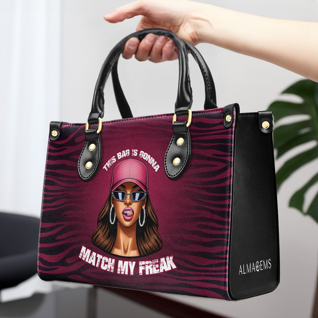This Bag Is Gonna Match My Freak - Personalized Custom Leather Handbag - DB79