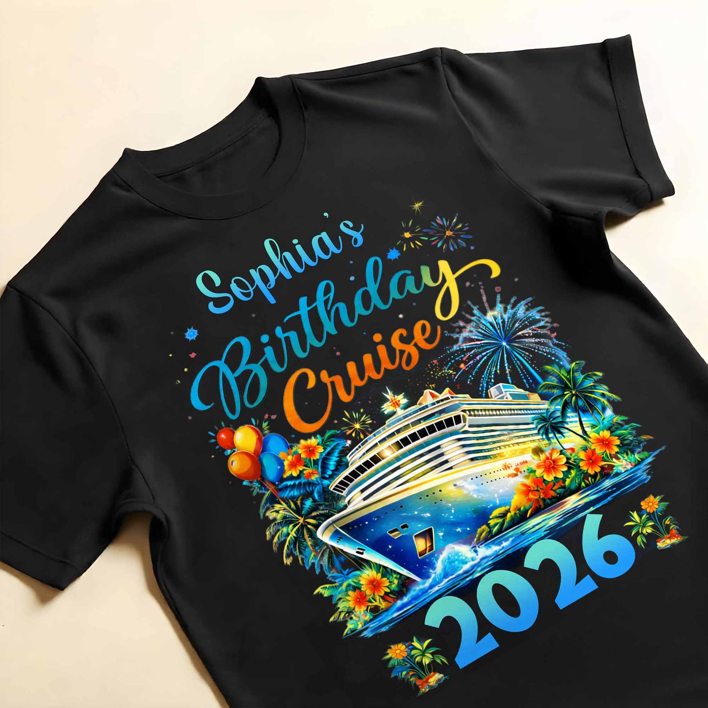 Birthday Cruise With Ship Tropical Flowers And Fireworks - Personalized Custom Unisex T-shirt, Hoodie - BDAY028_BBAS