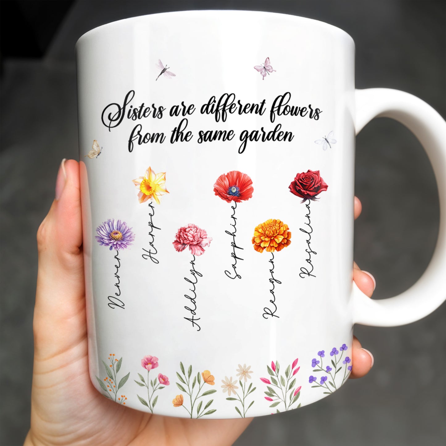 Sisters Different Flowers Same Garden Beautiful Floral Design - Personalized Custom Coffee Mug - BST043_MG