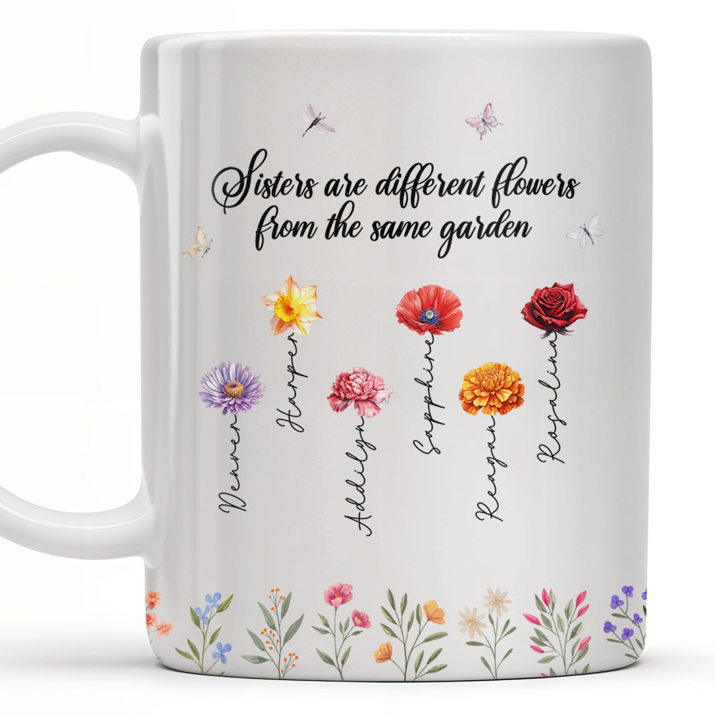 Sisters Different Flowers Same Garden Beautiful Floral Design - Personalized Custom Coffee Mug - BST043_MG
