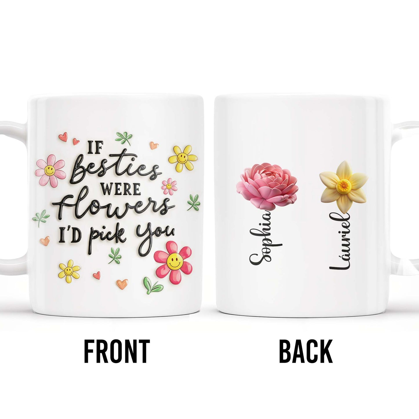 If Besties Were Flowers I'd Pick You Custom Mug