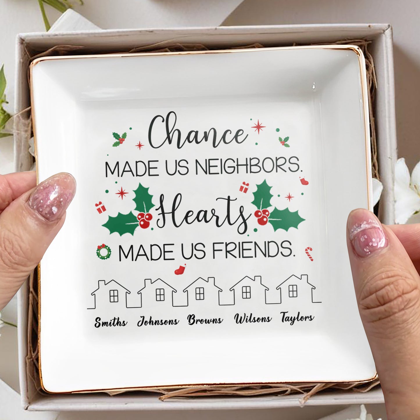 Chance Made Us Neighbors Hearts Made Us Friends Holly Design