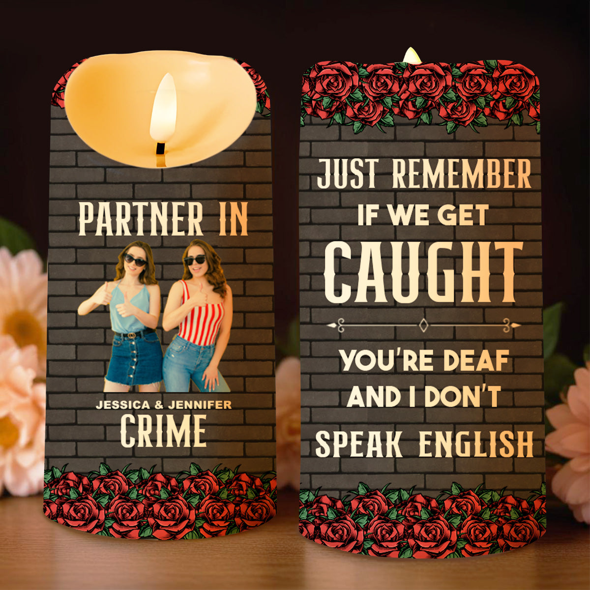Just Remember If We Get Caught, Best Friends Special Gift - Personalized Custom LED Candle - BST116_LECA