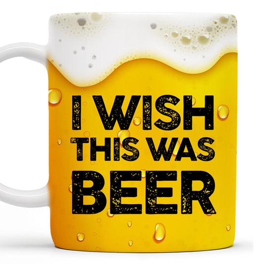 I Wish This Was Beer Mug Design