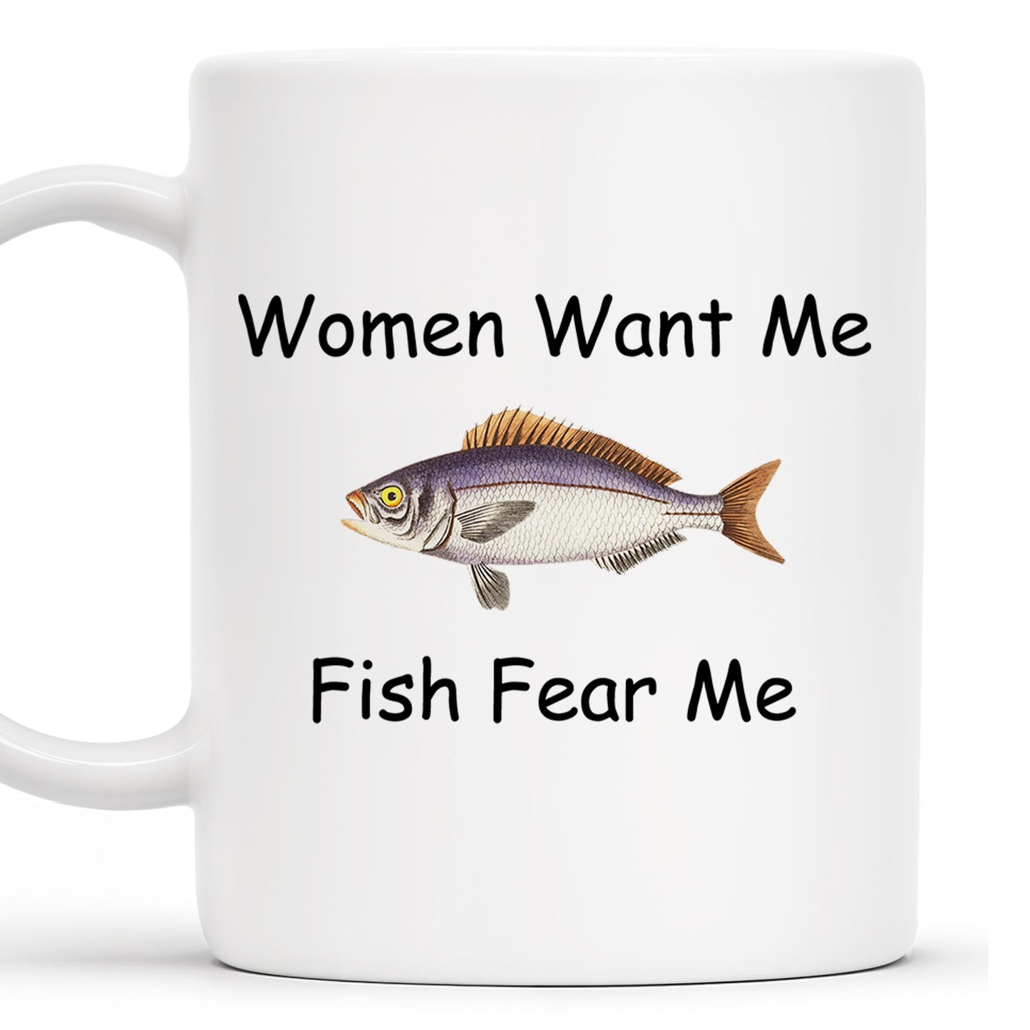 Women Want Me Fish Fear Me Humorous Angler Gift