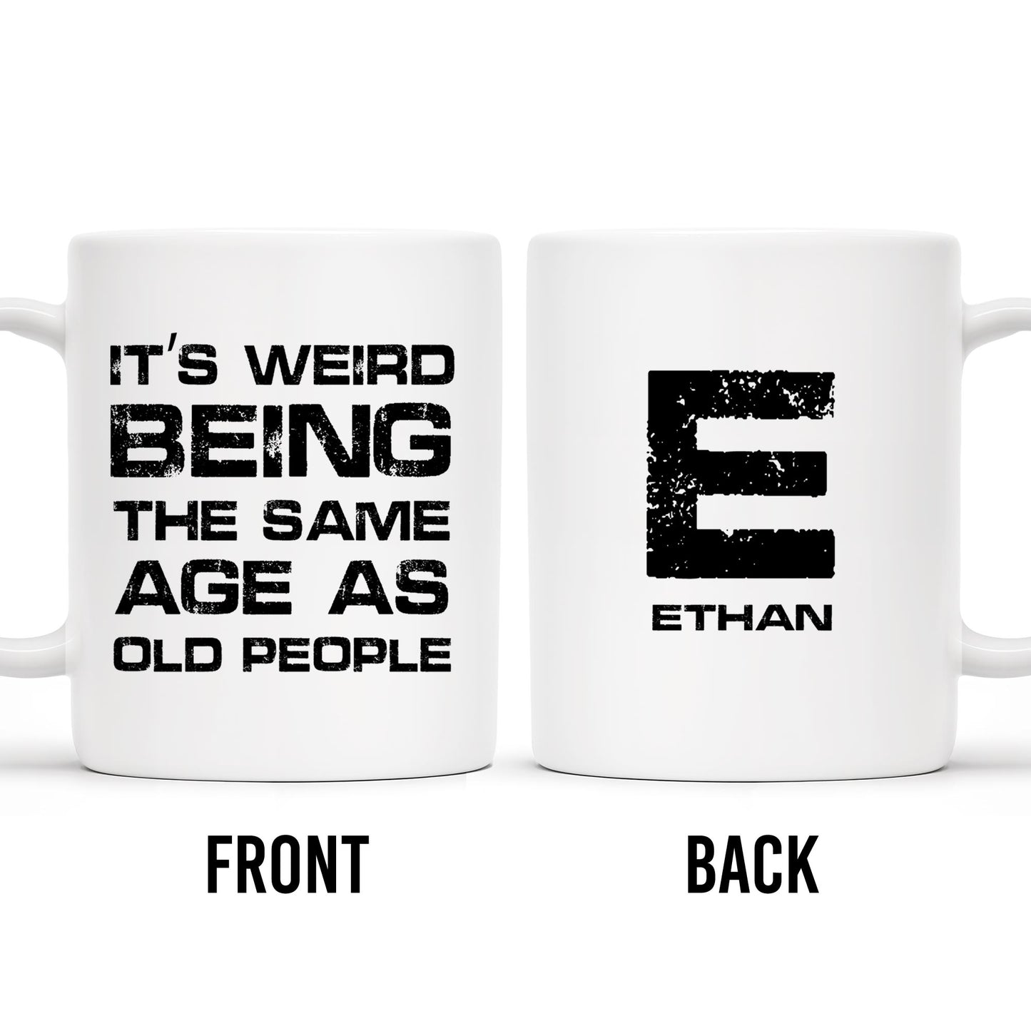 Weird Being The Same Age As Old People Mug