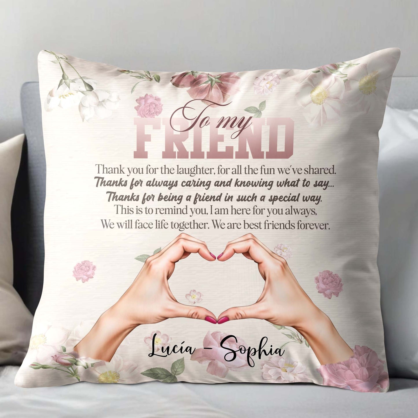 To My Best Friend Forever, Hands Forming Heart Pillow - Personalized Custom Pillow, Insert Included - BST134_PLW