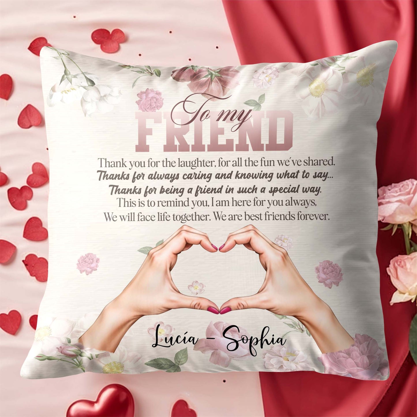 To My Best Friend Forever, Hands Forming Heart Pillow - Personalized Custom Pillow, Insert Included - BST134_PLW