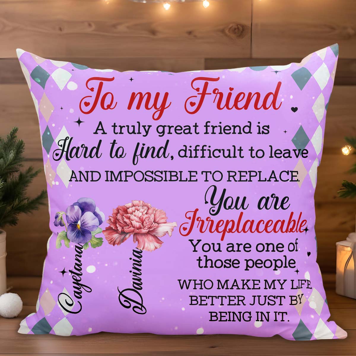 Great Friend Hard To Find Impossible To Replace