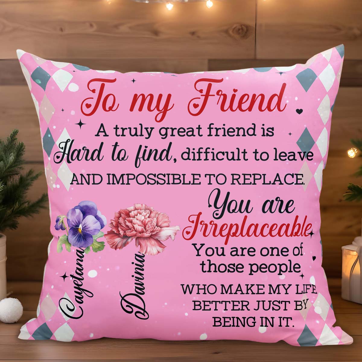 Great Friend Hard To Find Impossible To Replace