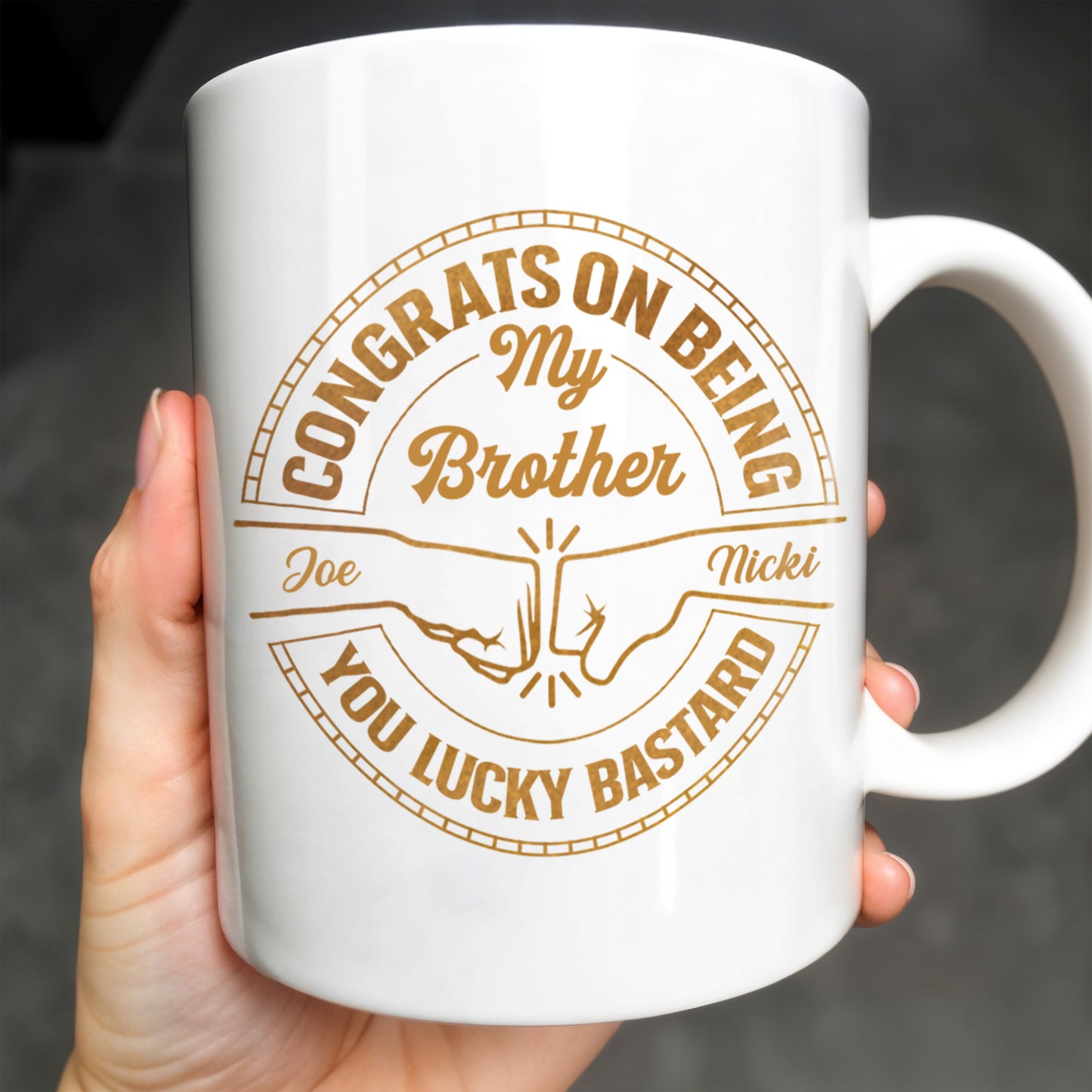 Congrats On Being My Brother You Lucky Bastard Handshake Design - Personalized Custom Coffee Mug - BST144_MG