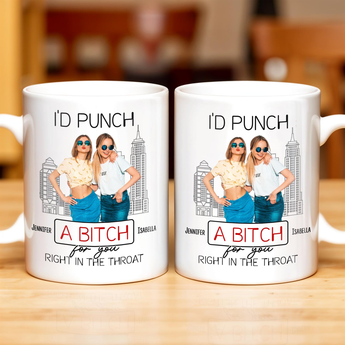 I'd Punch A B*tch for You Right in the Throat, Best Friends Design