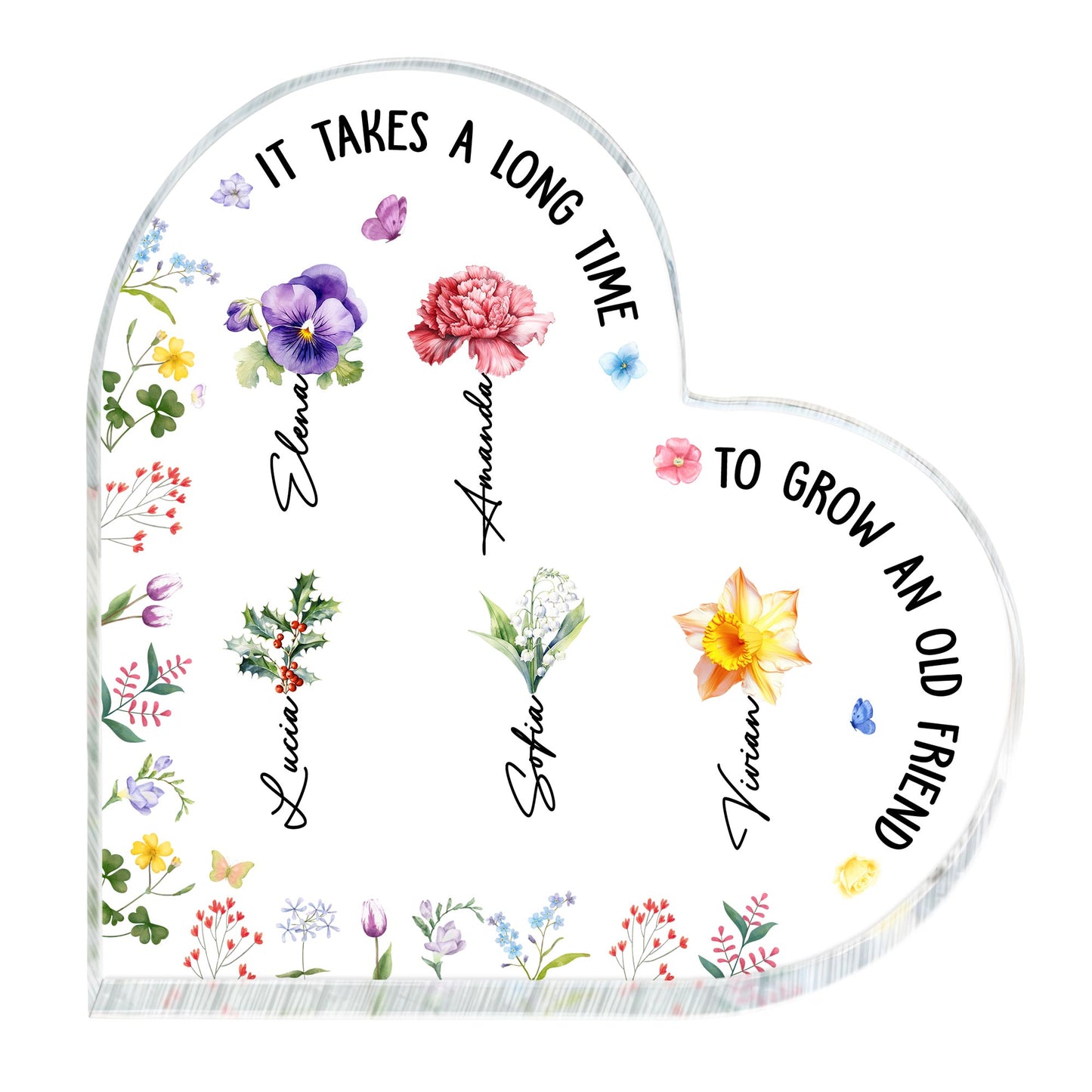 It Takes A Long Time To Grow An Old Friend With Beautiful Flowers