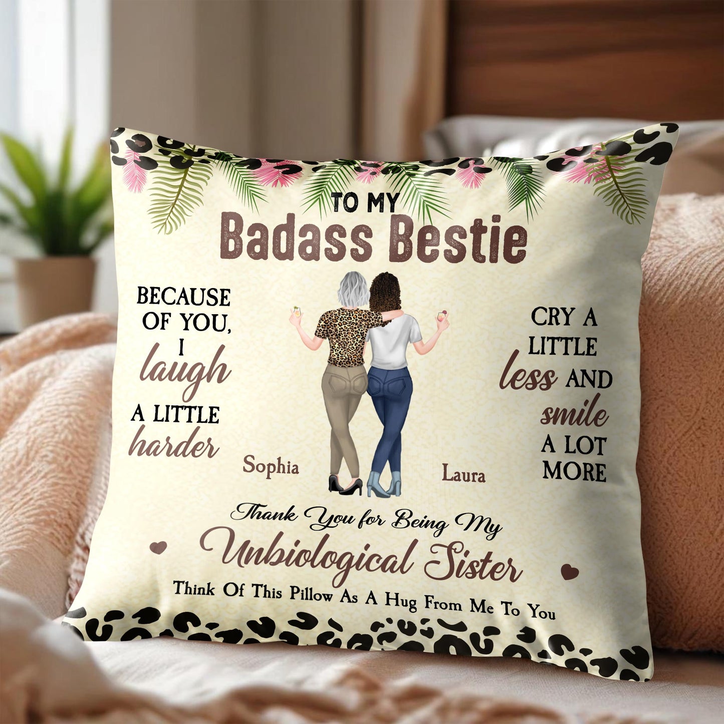 To My Badass Bestie, Because of You, I Laugh a Little Harder, Cry a Little Less and Smile a Lot More
