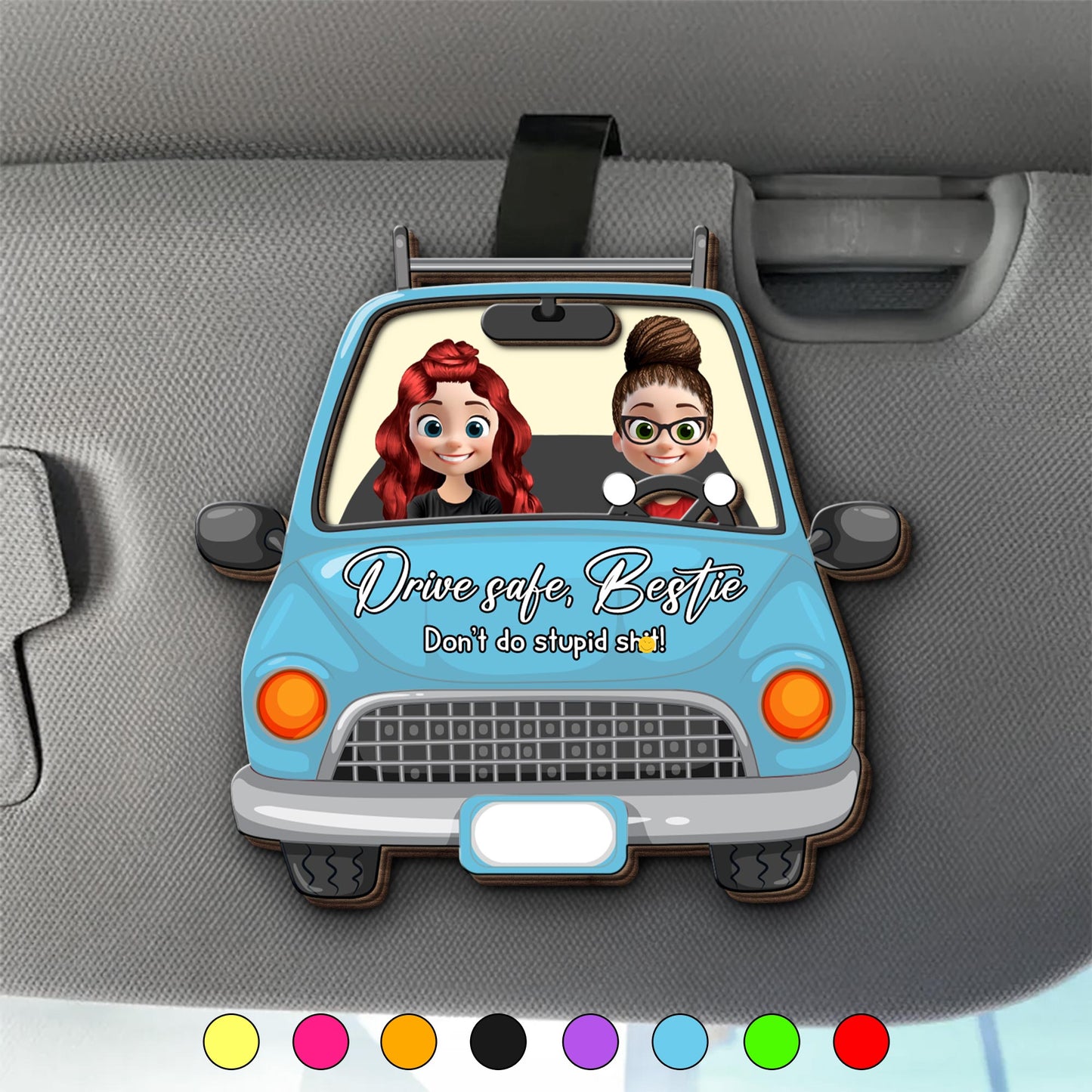 Drive Safe Bestie, Don’t Do Stupid Sh!t - Personalized Custom Shaped Car Visor Clip - BST156_VIS