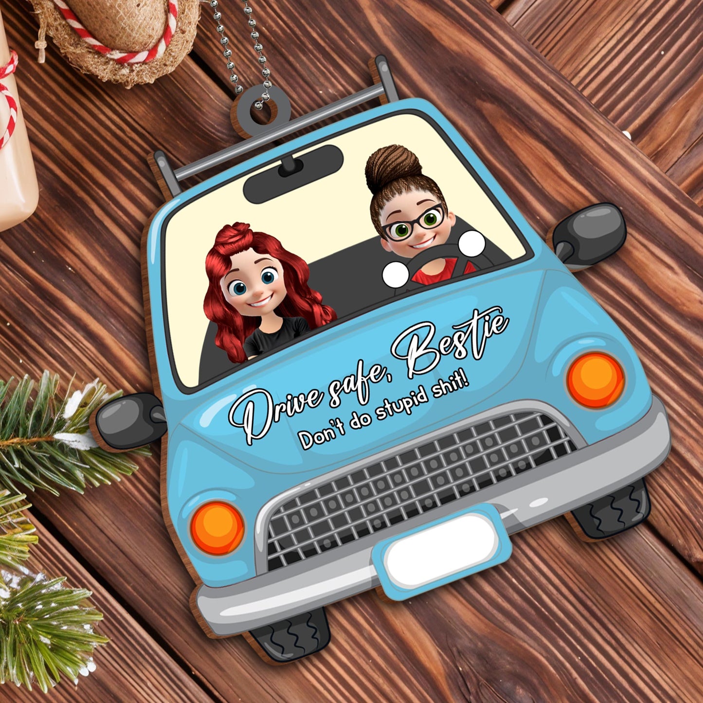 Drive Safe Bestie Don’t Do Stupid Sh*t Car Design - Personalized Custom Wood Ornament, Car Hanging Ornament - BST156_WCA