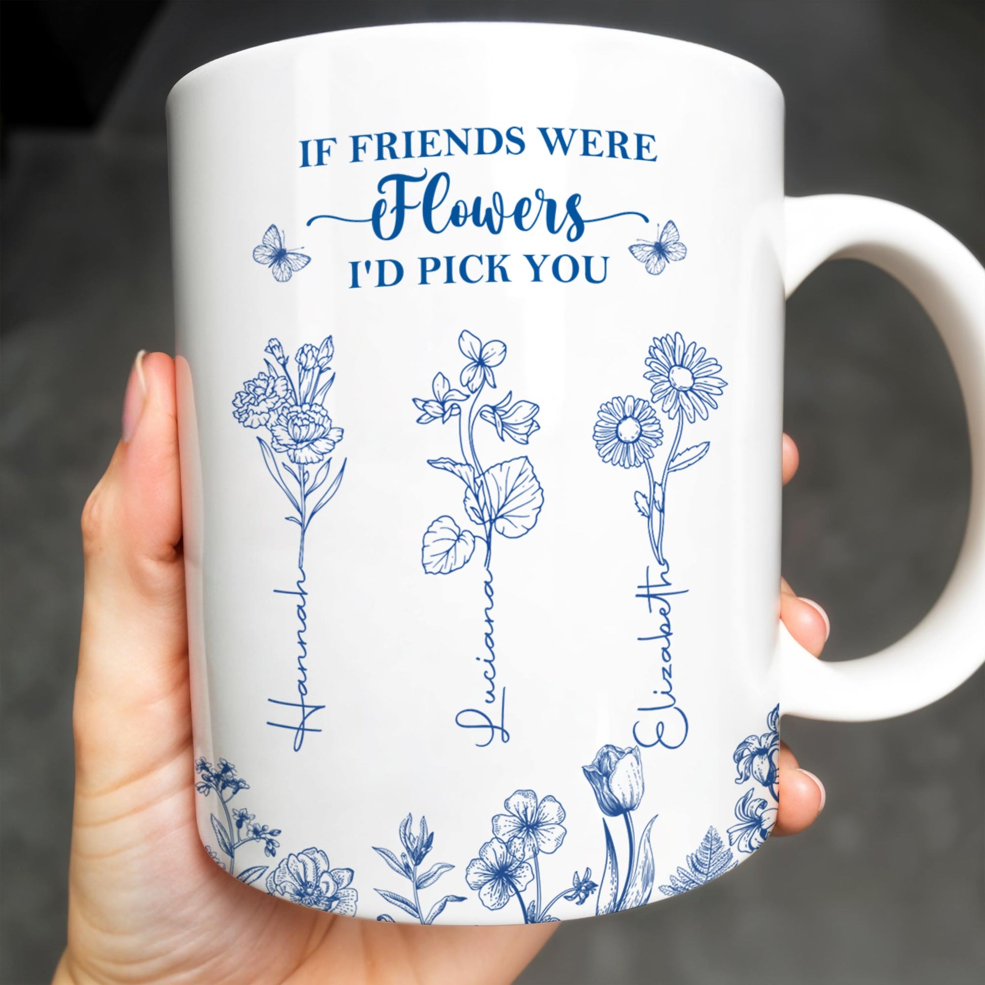 If Friends Were Flowers I'd Pick You