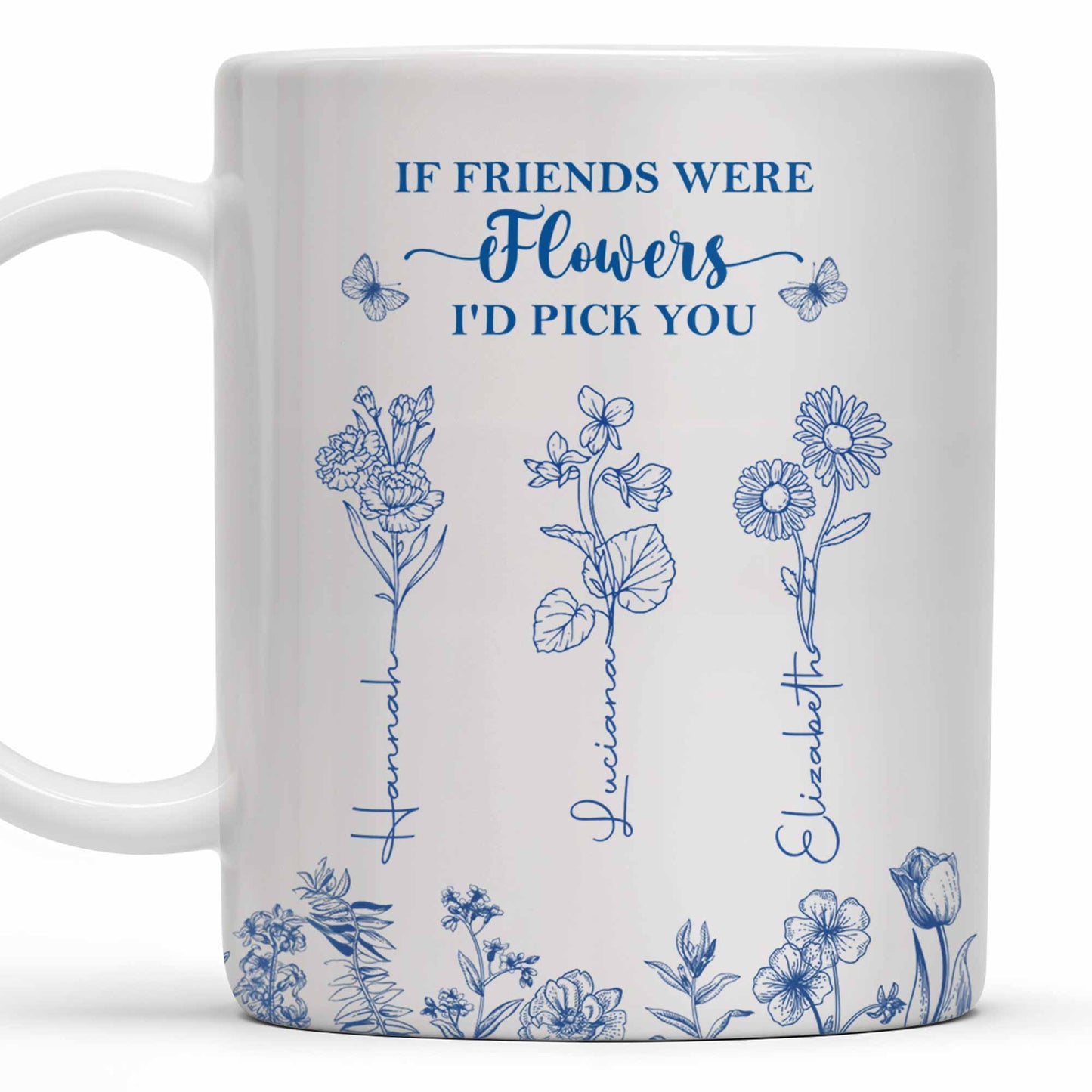 If Friends Were Flowers I'd Pick You