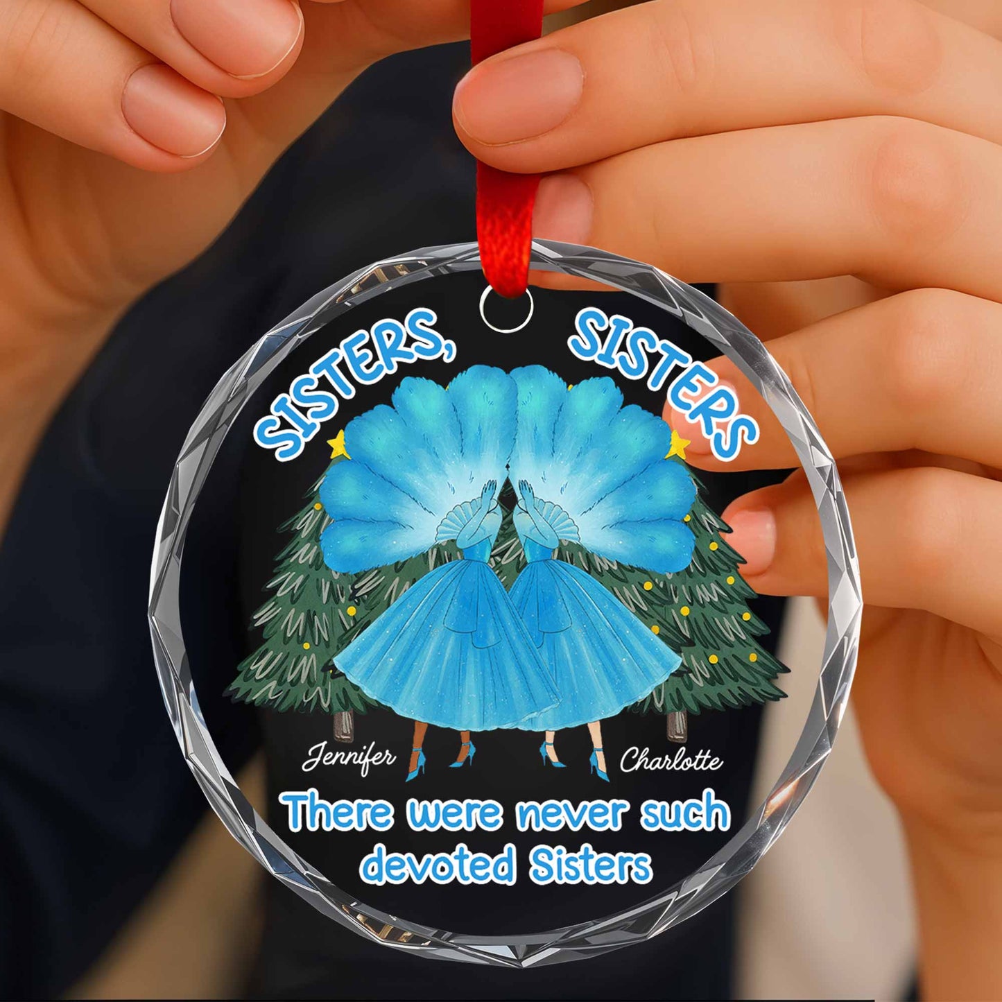 There Were Never Such Devoted Sisters, Sisters And Christmas Trees - Personalized Custom Circle Glass Ornament - BST201_CGOR