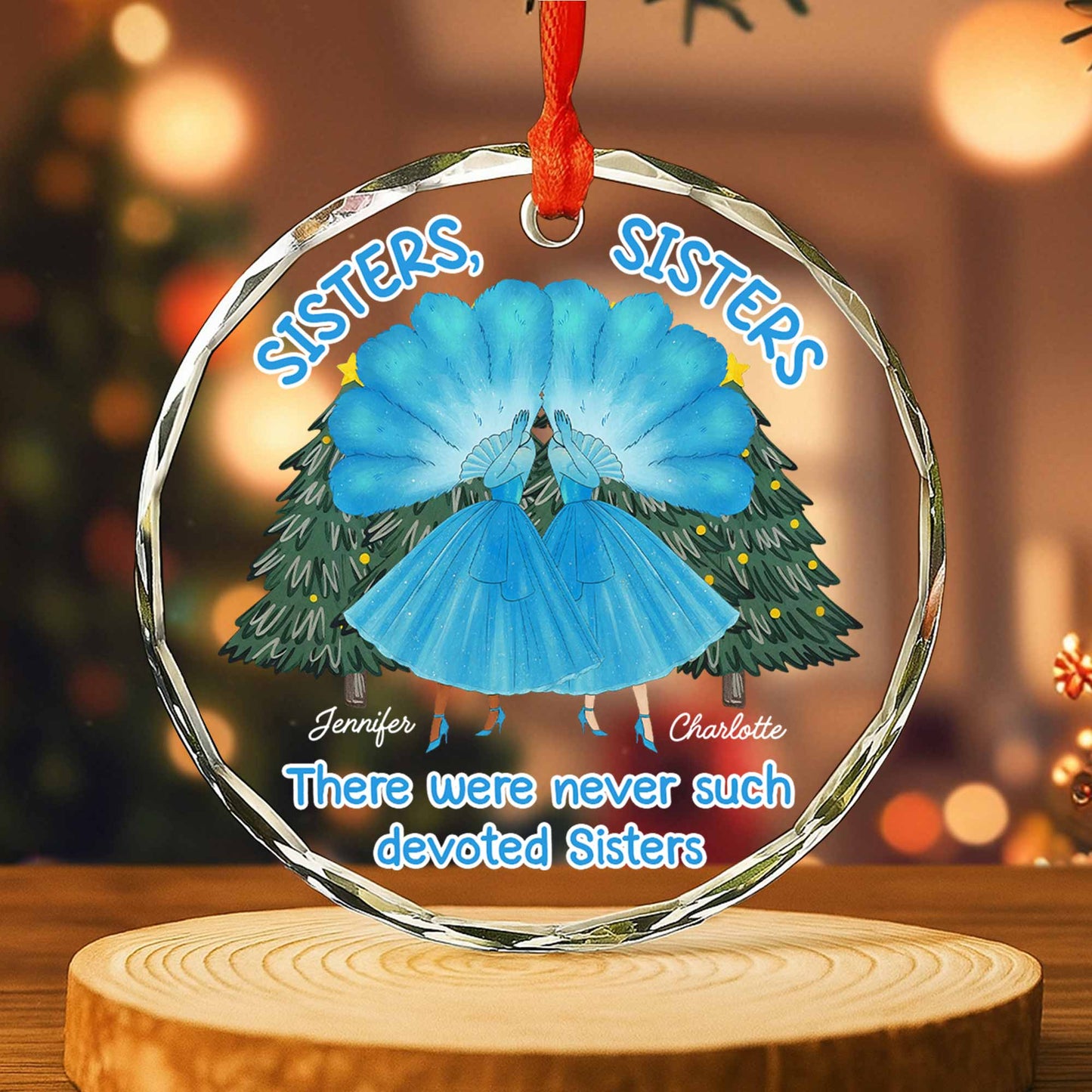 There Were Never Such Devoted Sisters, Sisters And Christmas Trees - Personalized Custom Circle Glass Ornament - BST201_CGOR