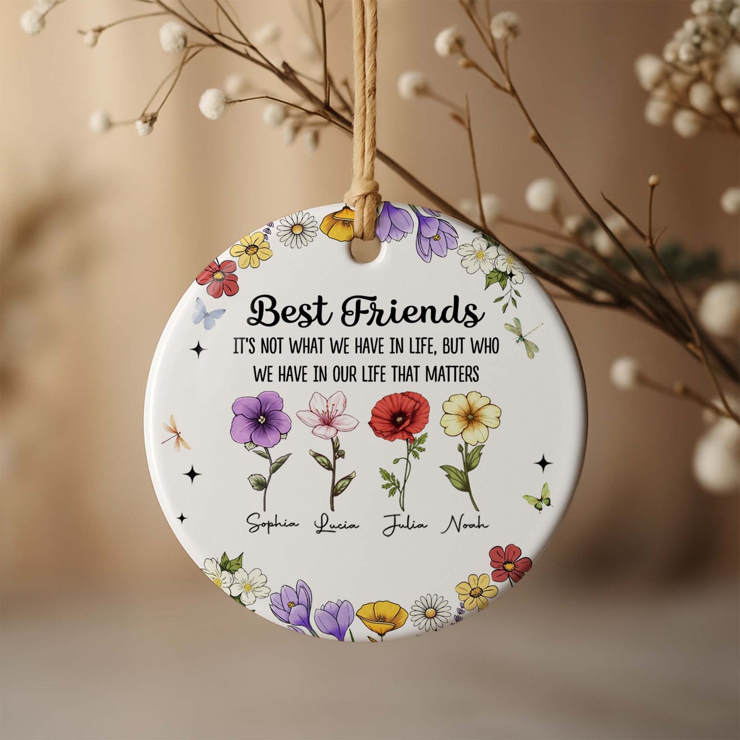Mejores amigos que tenemos en la vida, eso importa, diseño floral - Adorno de cerámica personalizado con forma redonda - BST211_RCE