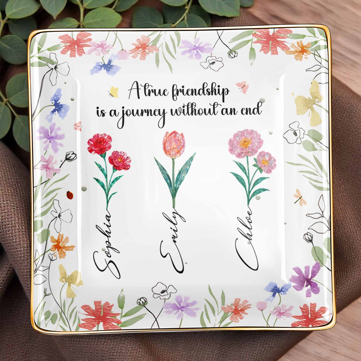 A True Friendship Is A Journey Without An End With Flowers