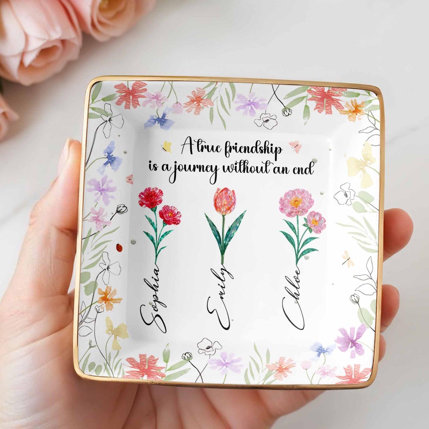 A True Friendship Is A Journey Without An End With Flowers