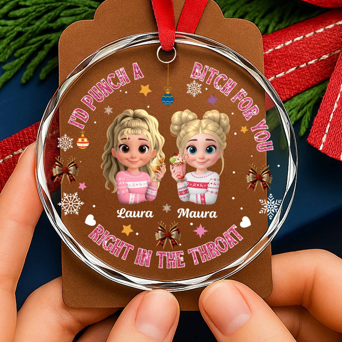 I'd Punch A B*tch For You, Friends Christmas Ornament