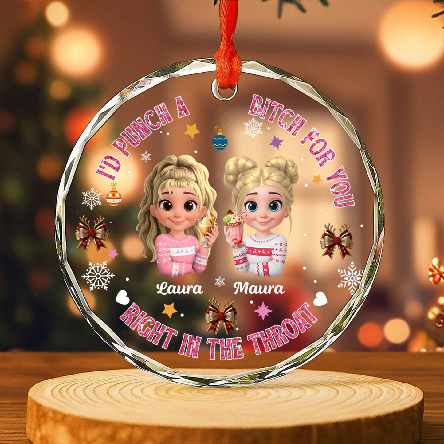 I'd Punch A B*tch For You, Friends Christmas Ornament