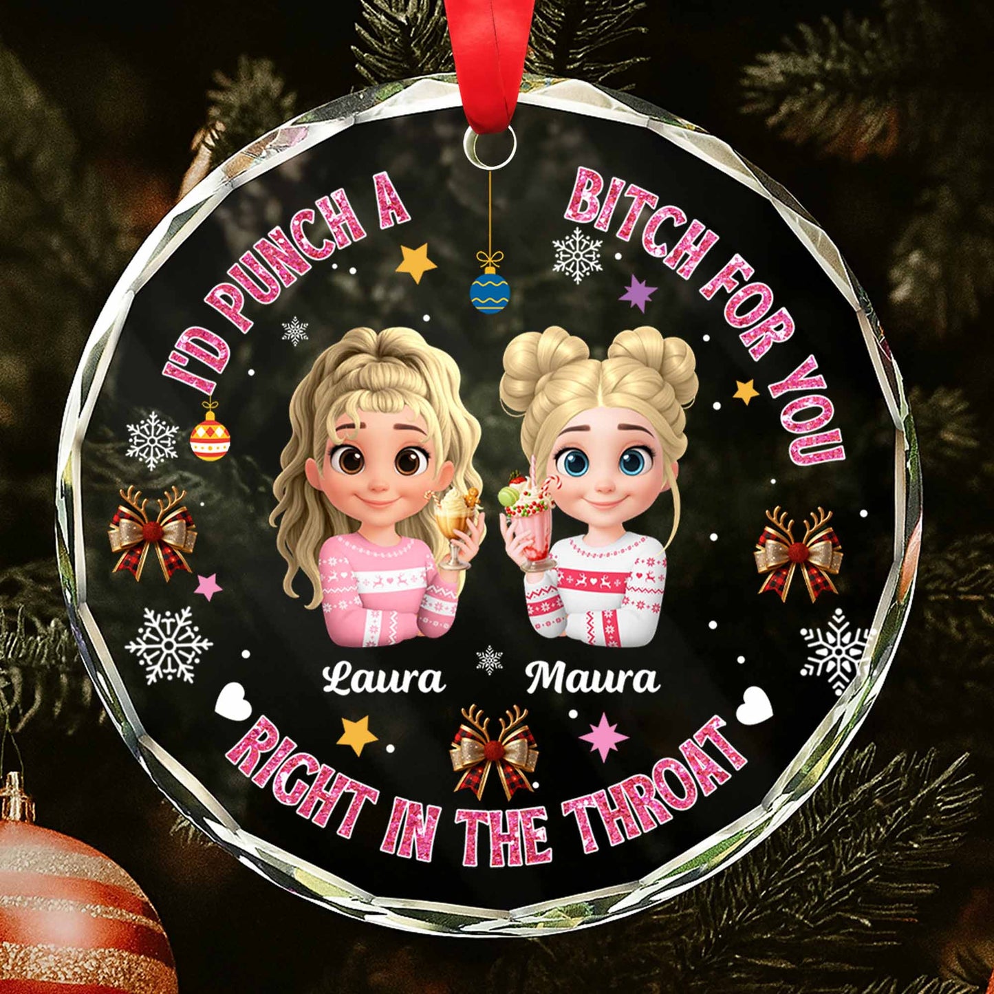 I'd Punch A B*tch For You, Friends Christmas Ornament