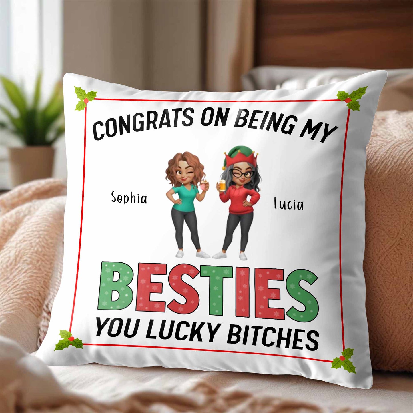 Congrats On Being My Besties, Christmas Holly Pillow - Personalized Custom Pillow, Insert Included - BST338_PLW