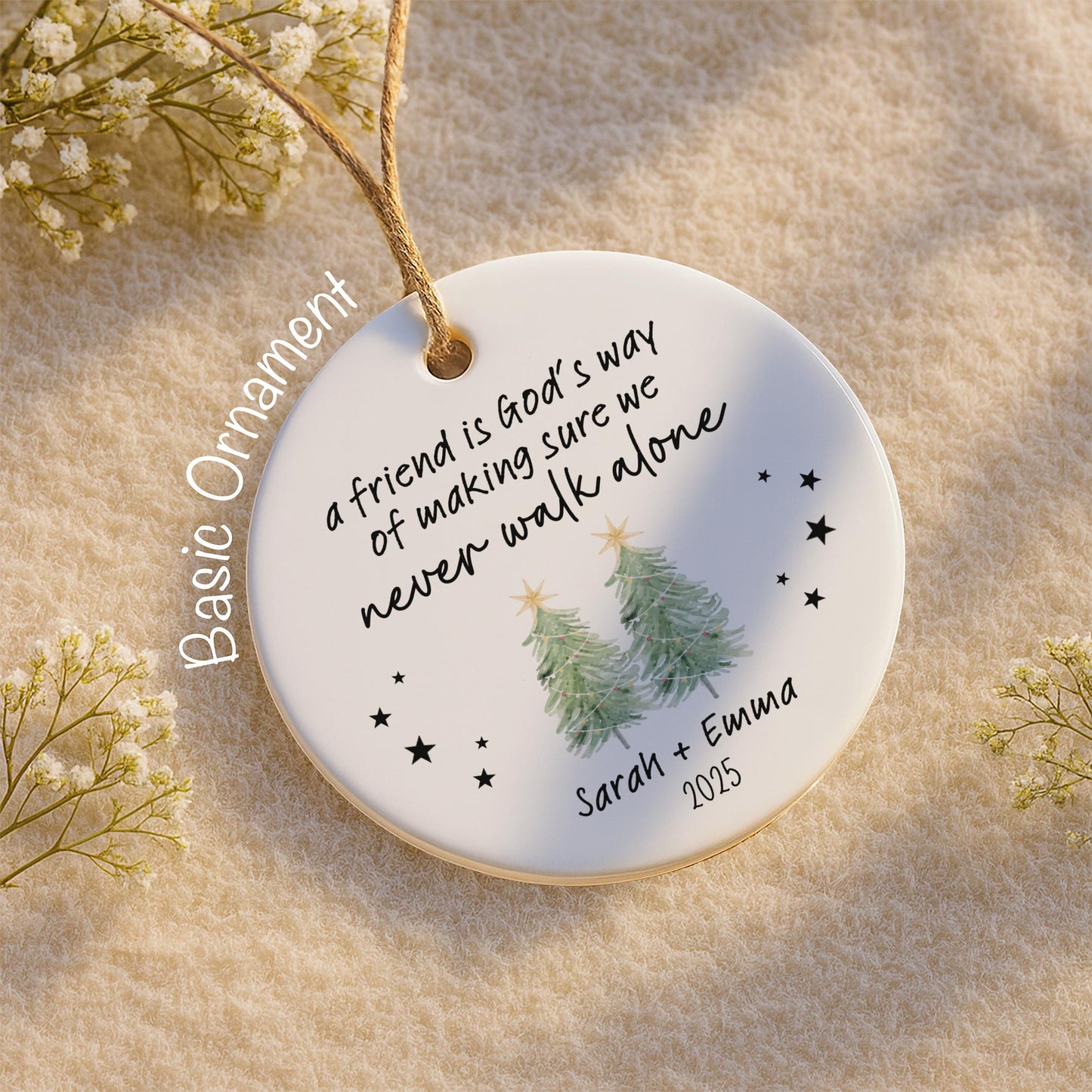 A Friend Is God's Way Of Making Sure We Never Walk Alone, Christmas Trees