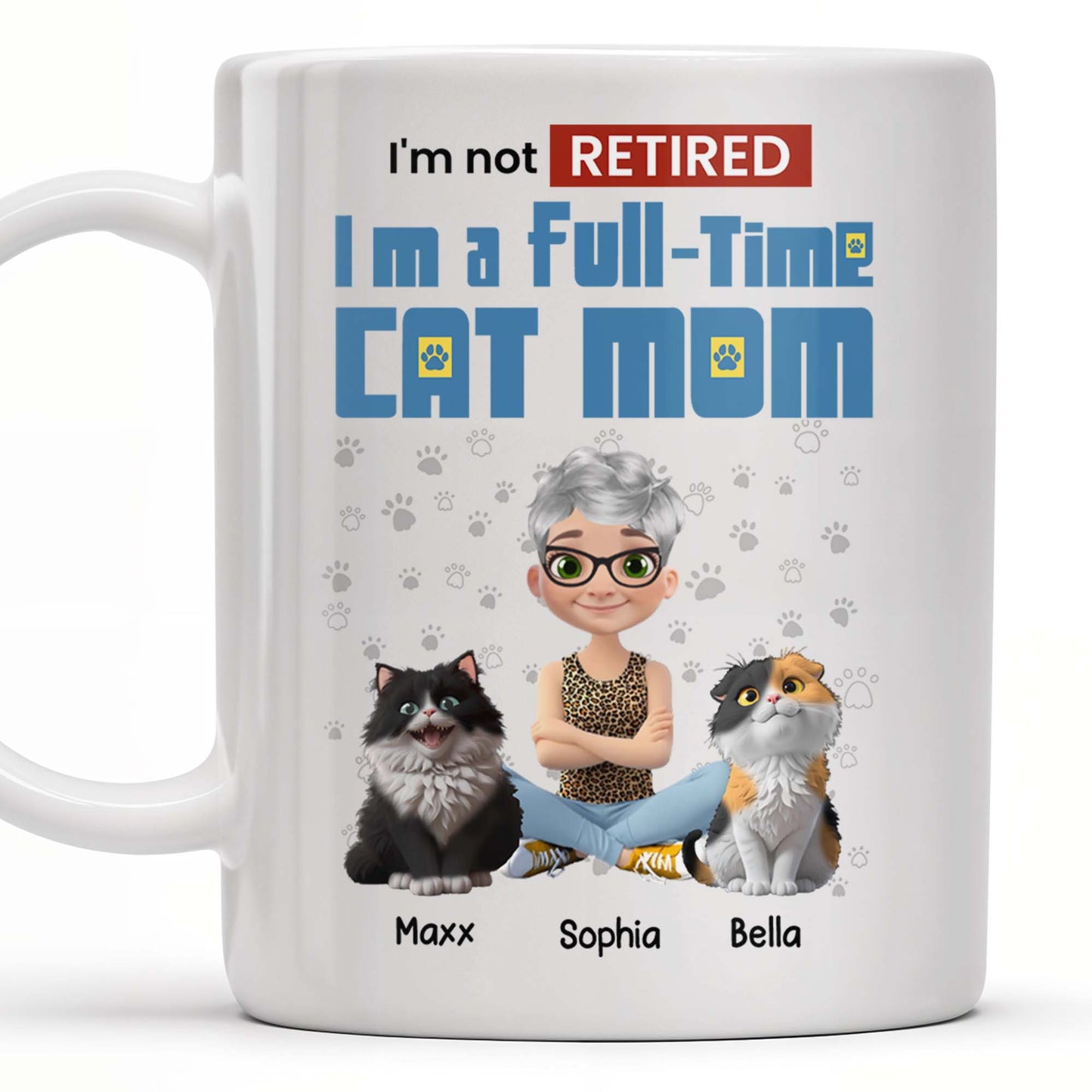 I'm Not Retired I'm A Full-Time Cat Mom