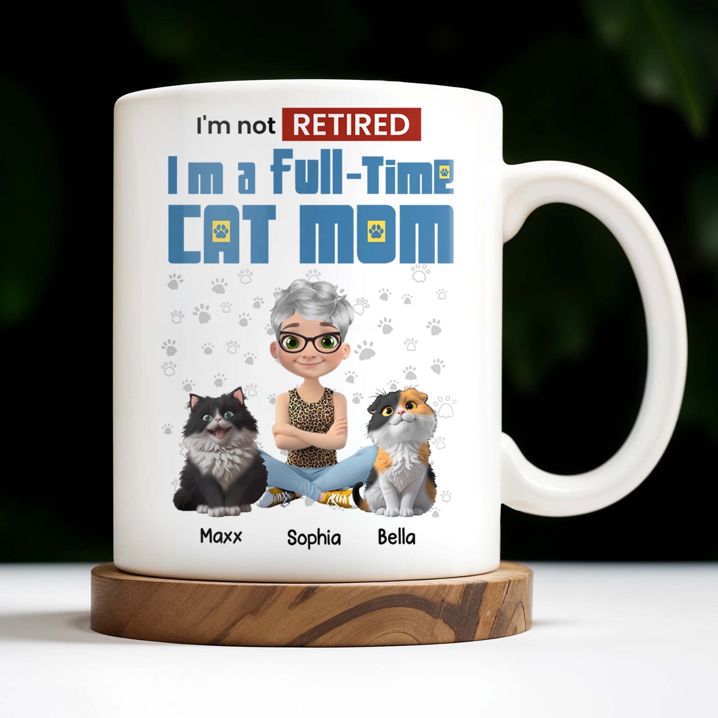 I'm Not Retired I'm A Full-Time Cat Mom