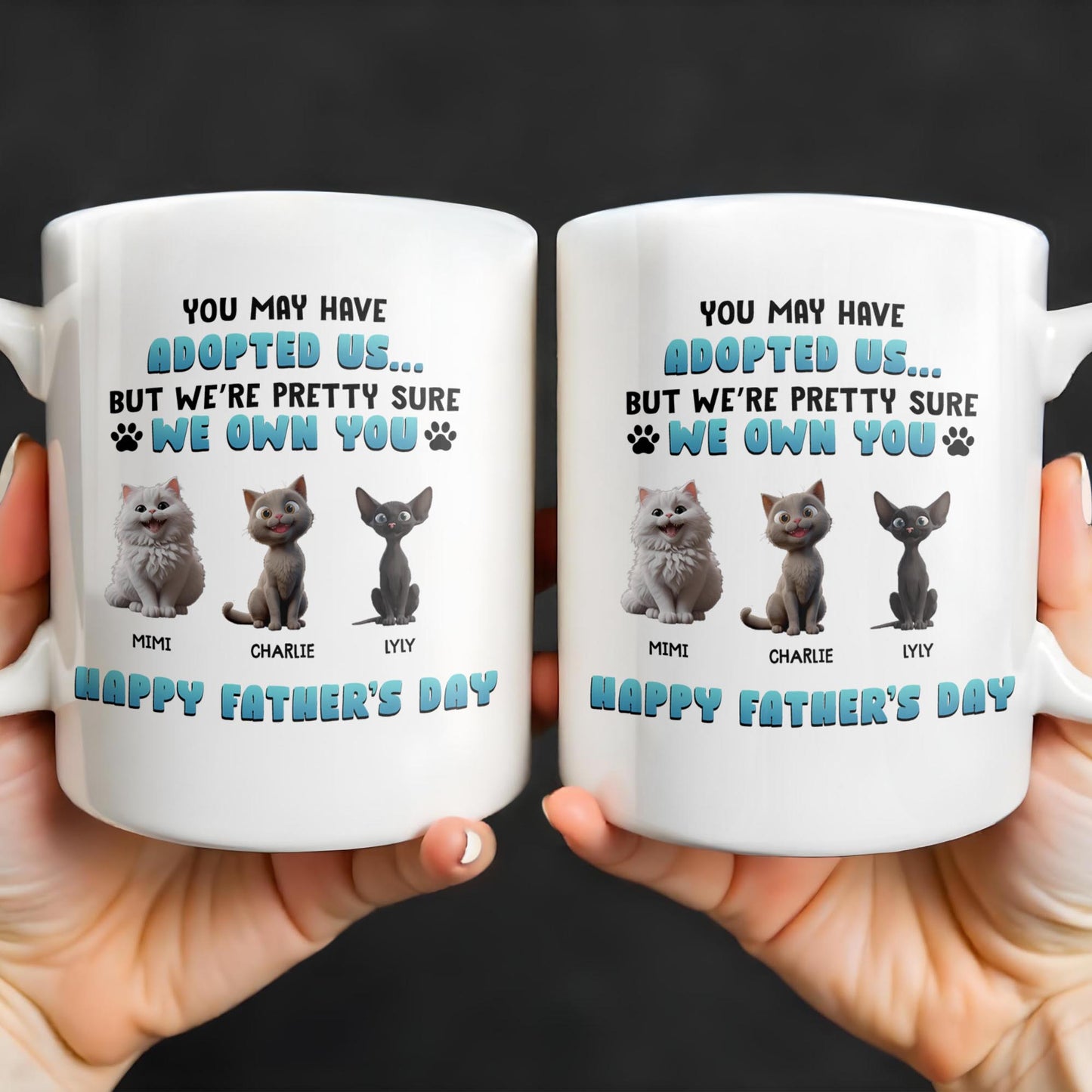 You May Have Adopted Us But We're Pretty Sure We Own You, Cats and Text