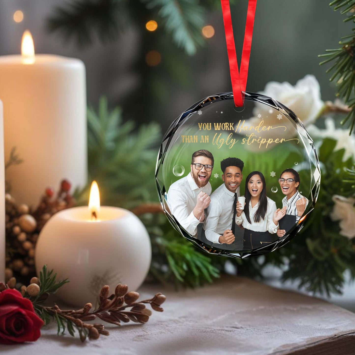 You Work Harder Than An Ugly Stripper Christmas Ornament