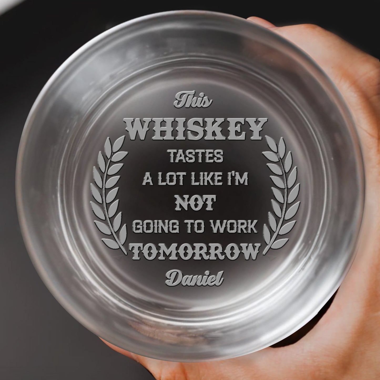 Whiskey Tastes Like Not Going To Work Tomorrow Laurel Wreath Design