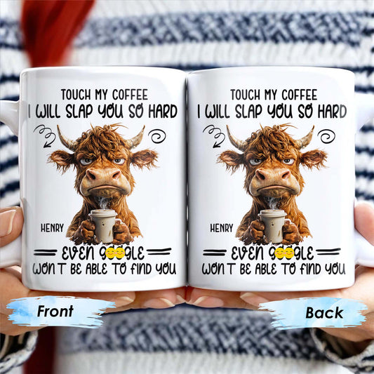 Touch My Coffee I Will Slap You So Hard Cow and Coffee Cup Design
