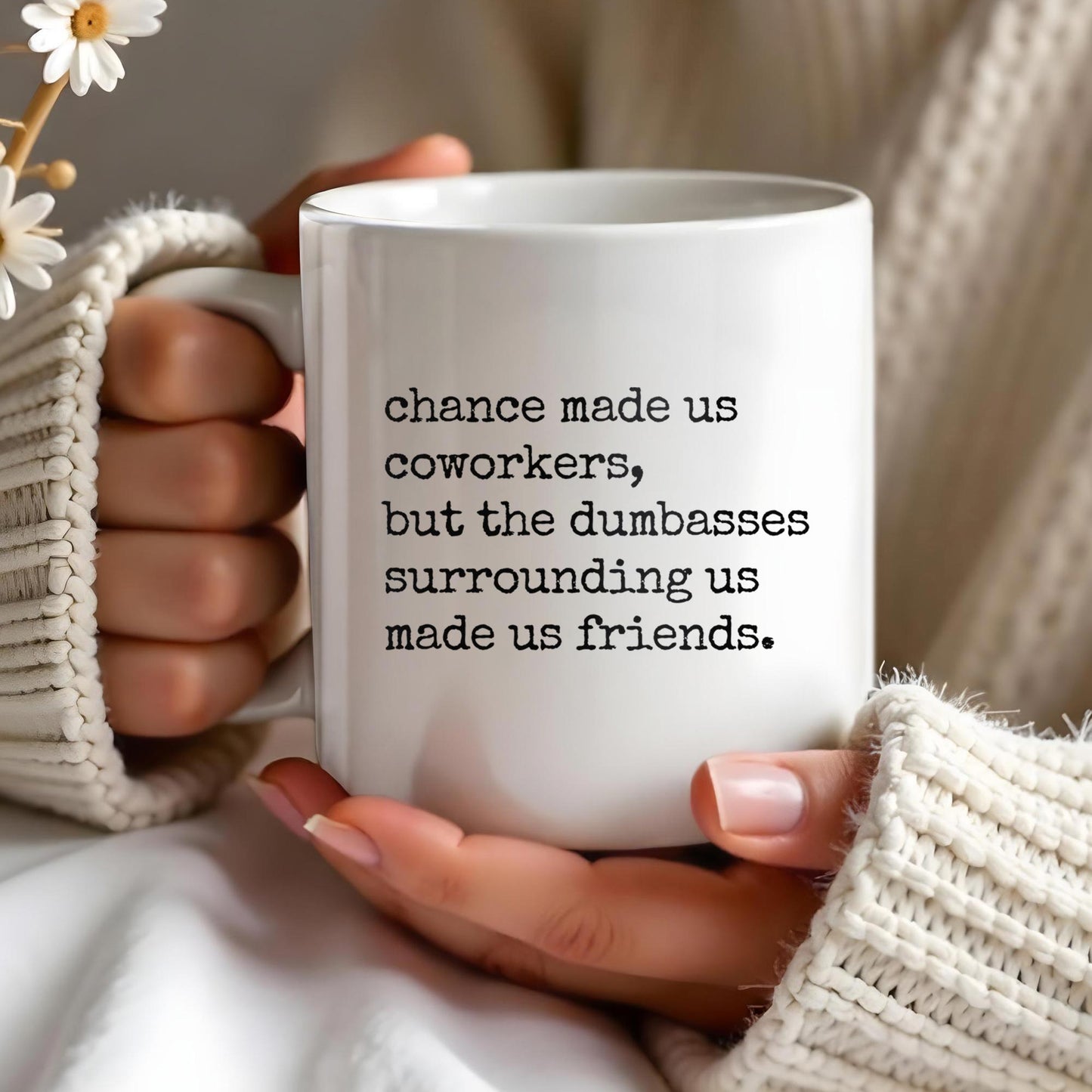 Chance Made Us Coworkers Friendship Quote