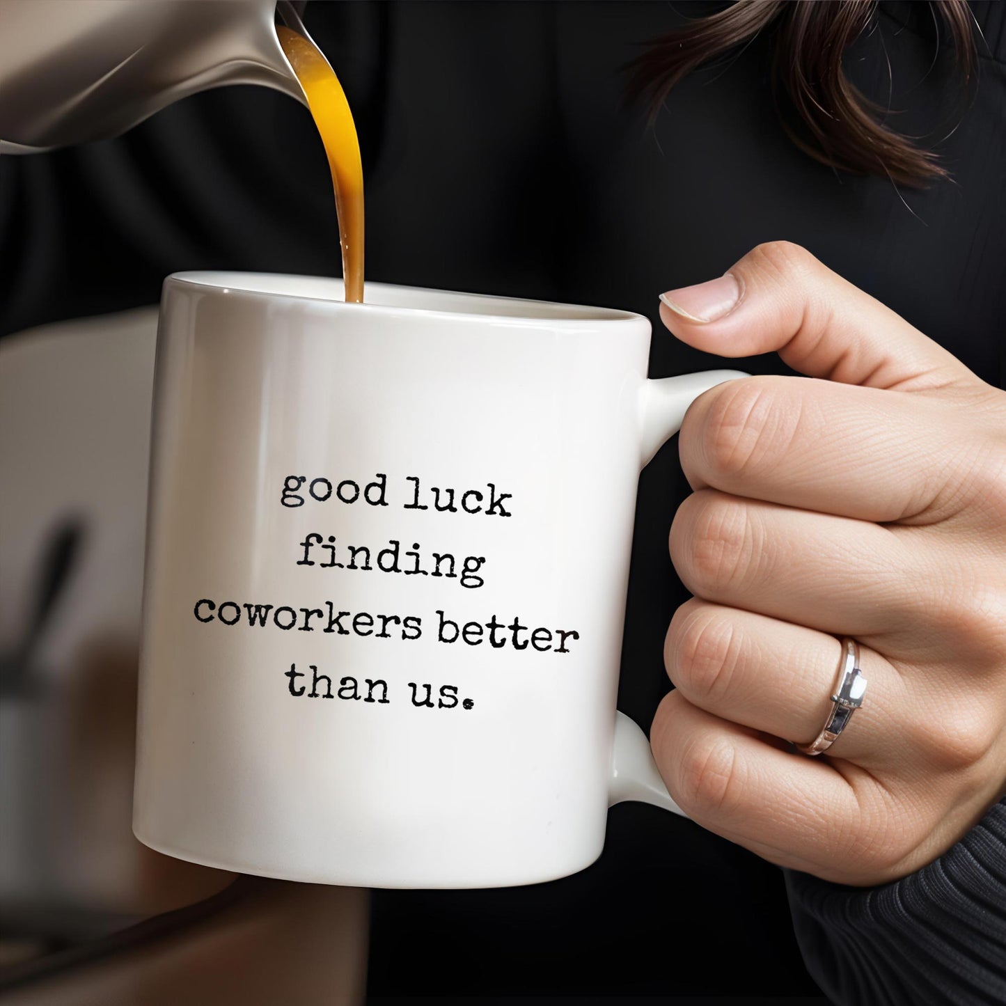 Good Luck Finding Coworkers Better Than Us Mug