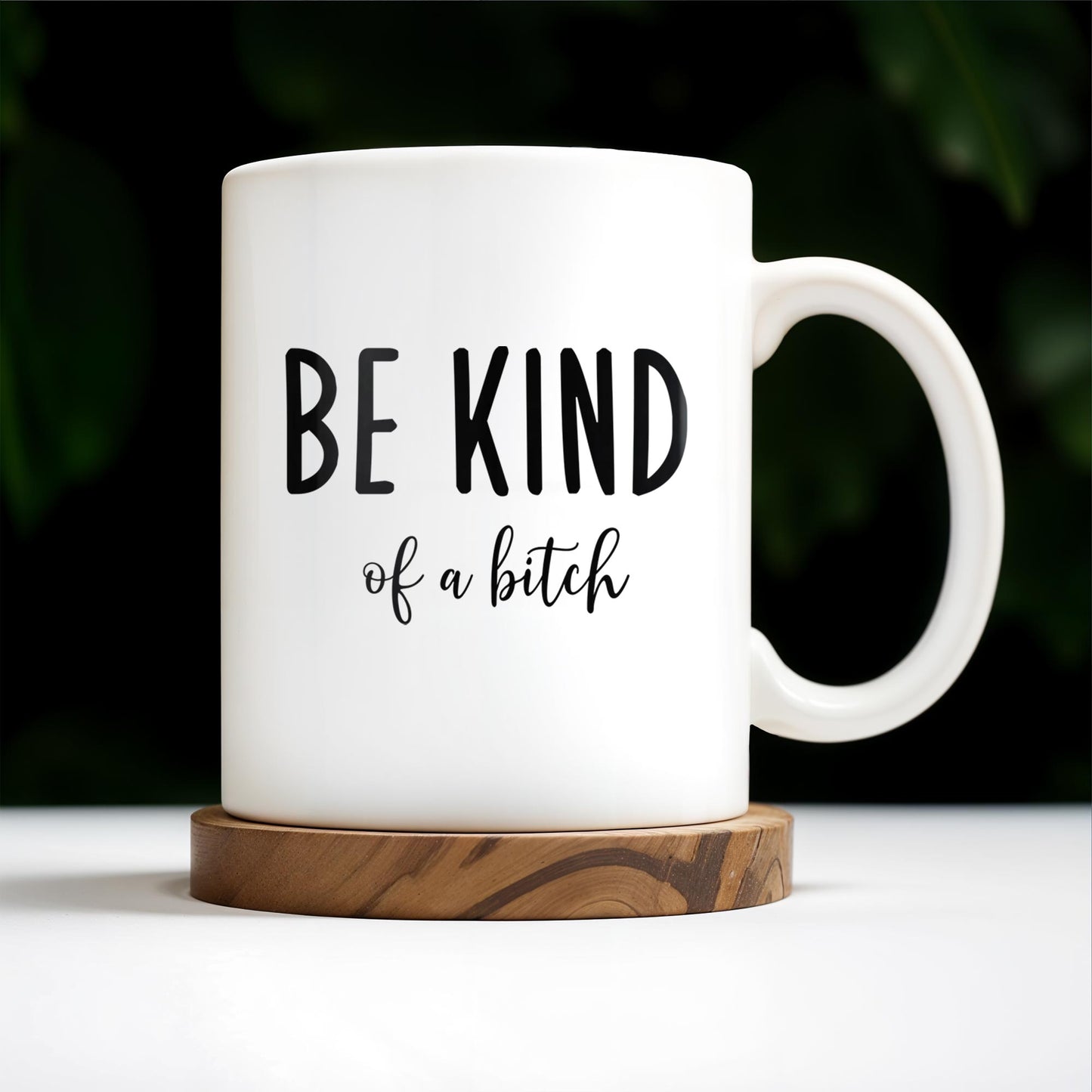 Be Kind Of A Botch Quote Coffee Mug