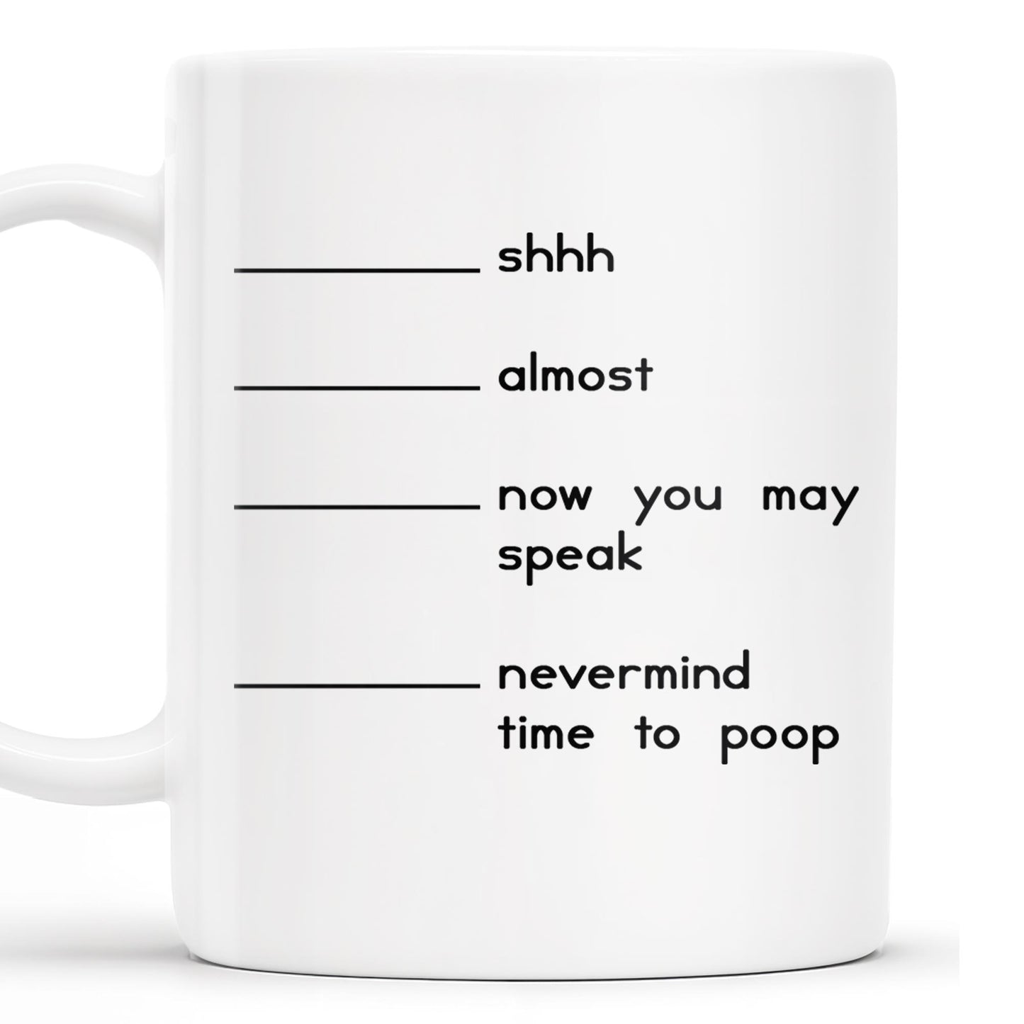 Shhh Almost Now You May Speak Nevermind Time To Poop Mug