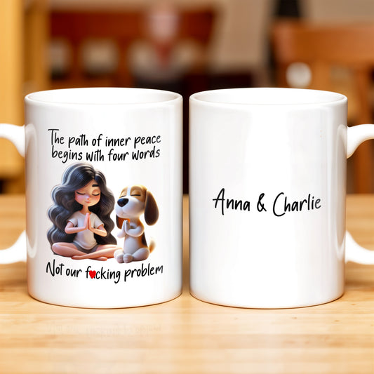 La paix intérieure commence par quatre mots, ce n'est pas notre problème ! Tasse à café personnalisée - COL093_MG