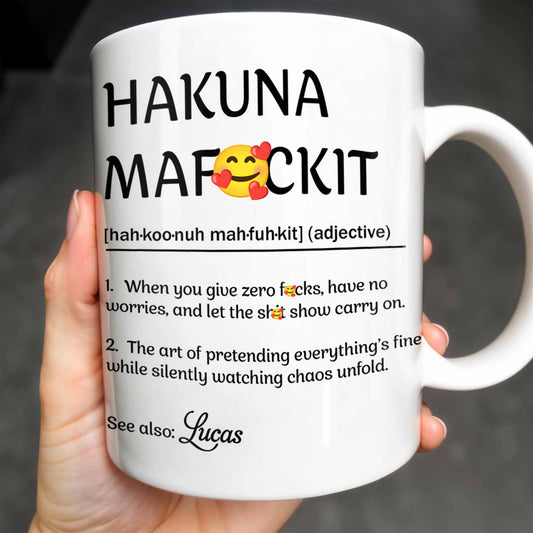 Hakuna Mafuckit, Let The Show Carry On - Personalized Custom Coffee Mug - COL098_MG