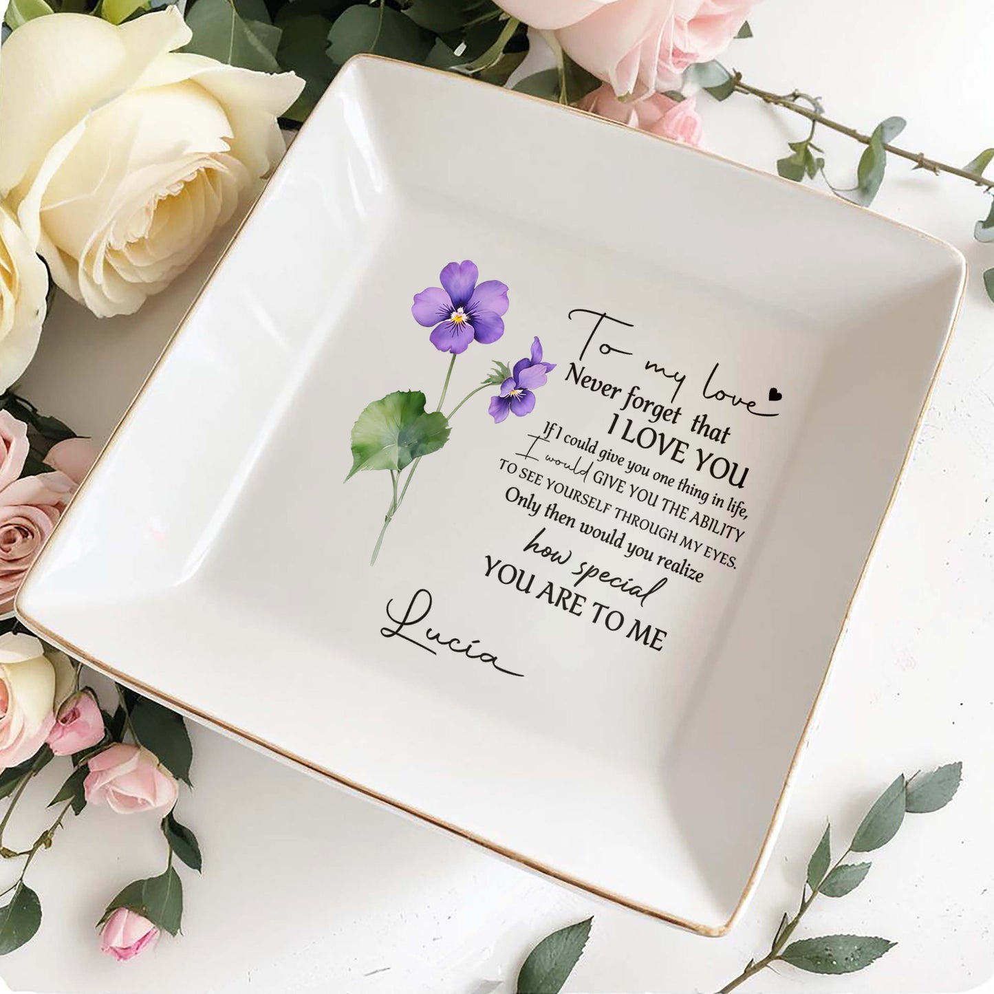 To My Love, Never Forget That I Love You - Personalized Custom Jewelry Dish - CP003_SCRD